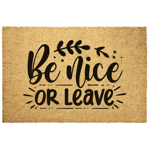 Be Nice Or Leave Outdoor Mat 4 Sizes Coir Doormat