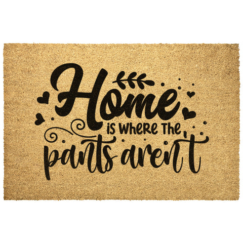 Home Is Where The Pants Aren't Outdoor Mat 4 Sizes Coir Doormat